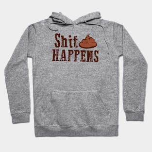 Shit Happens Hoodie